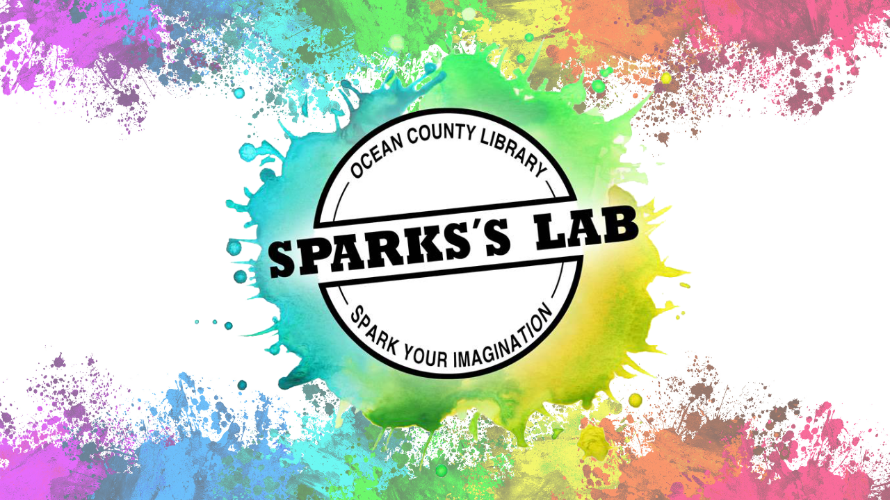 Ocean County Library Sparks's Lab: Spark Your Imagination