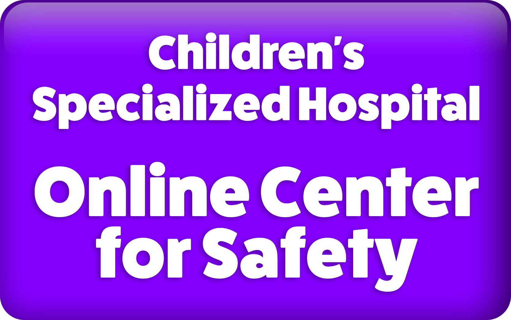 Children's Specialized Hospital Online Center for Safety